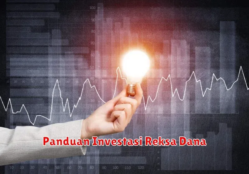 Panduan Investasi Reksa Dana: Cara Memulai dan Memilih Reksa Dana yang Tepat