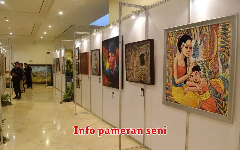 Menjelajahi Dunia Seni: Panduan Lengkap untuk Mengunjungi Pameran