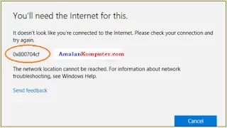 Mengatasi Error code: 0x800704cf. The network location cannont be reached. For information about network troubleshooting, see Windows Help.