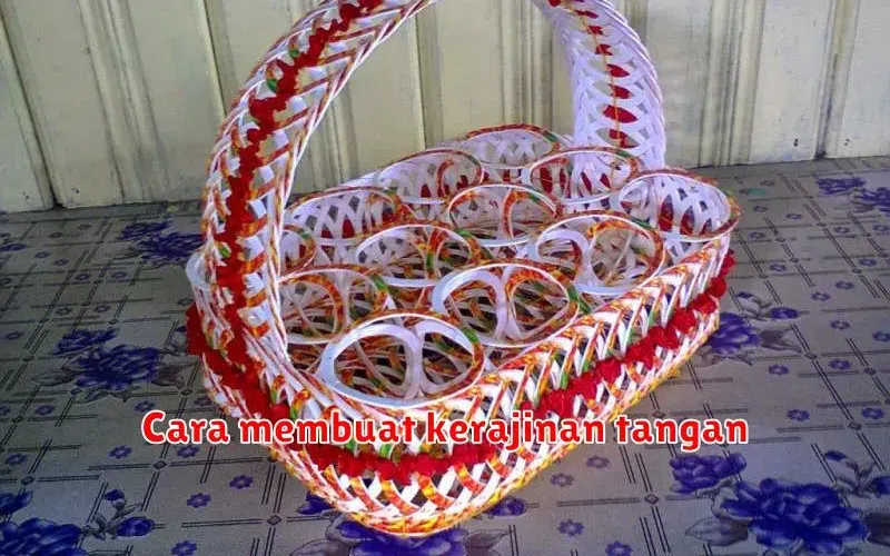 Cara Membuat Kerajinan Tangan: Kreasi Unik dari Barang Bekas
