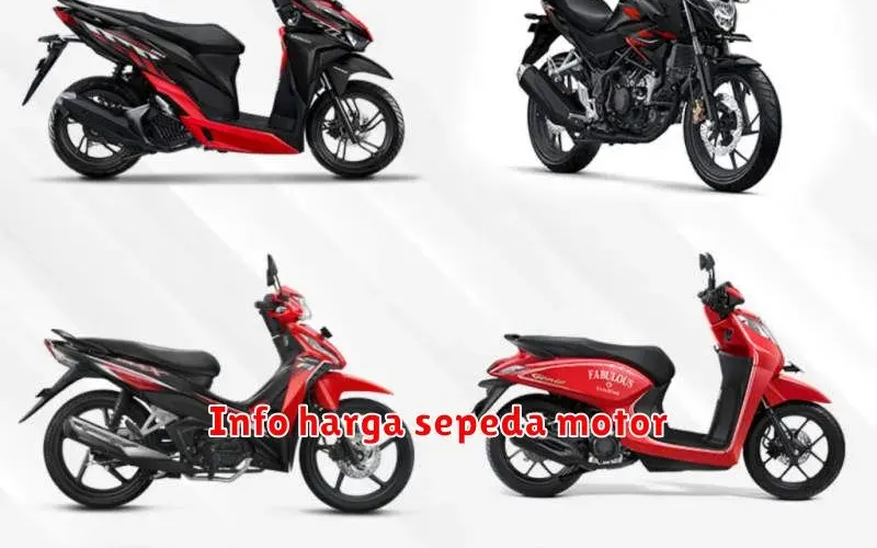 Info Harga Sepeda Motor Terbaru di Indonesia: Panduan Lengkap untuk
Pembeli