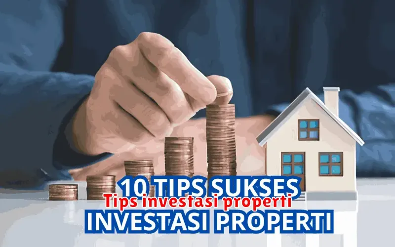 Tips Investasi Properti: Panduan Lengkap untuk Pemula